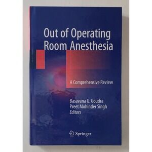 Out of Operating Room Anesthesia Goudra Singh Springer 2017 Hardcover Textbook